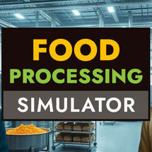 食品加工模拟/Food Processing Simulator